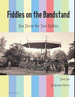 Fiddles on the Bandstand, Fun Duets for Two Violins, Book One 