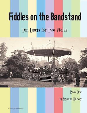 Fiddles on the Bandstand, Fun Duets for Two Violas, Book One