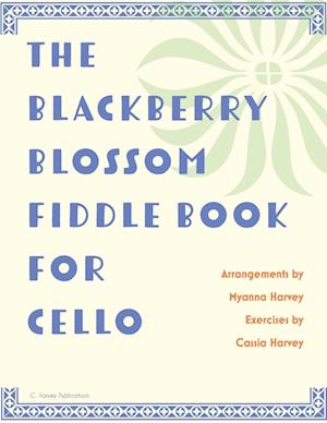 The Blackberry Blossom Fiddle Book for Cello