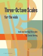 Three-Octave Scales for the Viola, Book One, Learning the Scales 