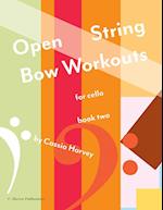 Open String Bow Workouts for Cello, Book Two