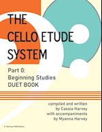 The Cello Etude System, Part 0; Beginning Studies, Duet Book 