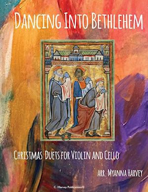 Dancing Into Bethlehem, Christmas Duets for Violin and Cello