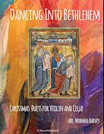 Dancing Into Bethlehem, Christmas Duets for Violin and Cello 