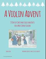 A Violin Advent, 25 Days of Christmas Solos and Duets for a Most Joyous Season 