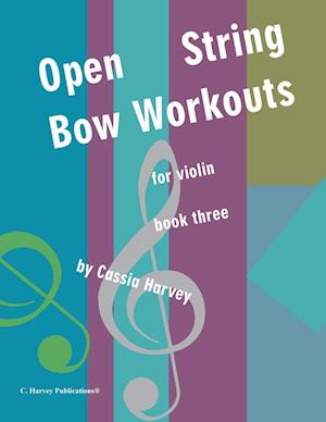 Open String Bow Workouts for Violin, Book Three