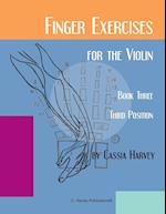 Finger Exercises for the Violin, Book Three, Third Position 