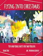 Flying into Christmas, Pop and Fiddle Duets for Two Violins, Book One