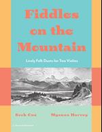 Fiddles on the Mountain, Lively Folk Duets for Two Violins, Book One