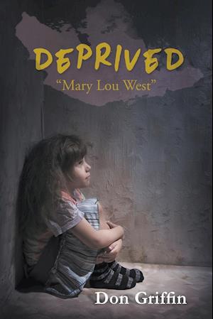 Deprived: "Mary Lou West"