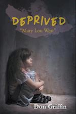 Deprived: "Mary Lou West" 