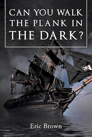 Can You Walk The Plank in The Dark?