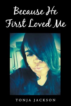 Because He First Loved Me