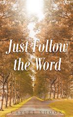 Just Follow the Word