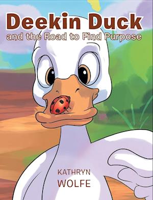 Deekin Duck and the Road to Find Purpose