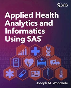 Applied Health Analytics and Informatics Using SAS