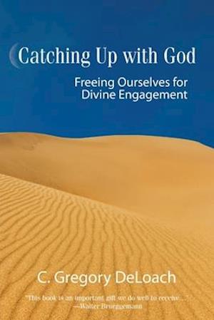 Catching Up with God