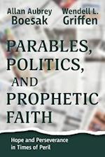 Parables, Politics, and Prophetic Faith