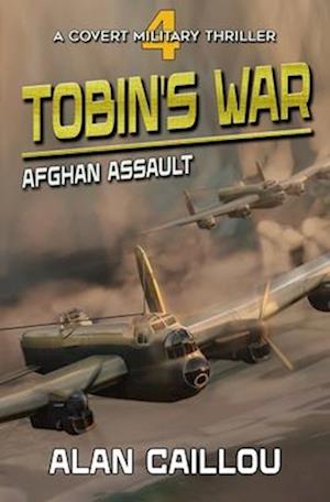 Tobin's War: Afghan Assault - Book 4