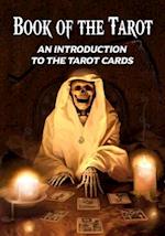 Book of the Tarot: An Introduction to the Tarot Cards 