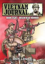 Vietnam Journal - Book Eight: Brain Dead Horror 