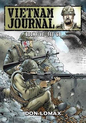 Vietnam Journal - Book Five: Tet '68