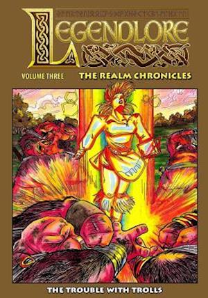 Legendlore - Volume Three: The Realm Chronicles