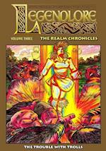 Legendlore - Volume Three: The Realm Chronicles 
