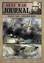 Gulf War Journal: Book Two - Ground War 