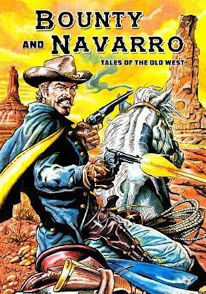 Bounty and Navarro: Tales of the Old West