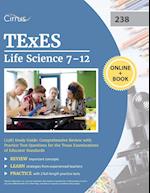 TExES Life Science 7-12 (238) Study Guide: Comprehensive Review with Practice Test Questions for the Texas Examinations of Educator Standards 