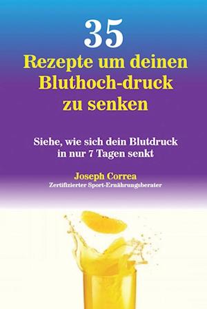 35 Rezepte Um Deinen Bluthoch-Druck Zu Senken