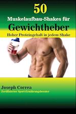 50 Muskelaufbau-Shakes für Gewichtheber