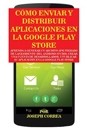 Cómo Enviar y Distribuir Aplicaciones En La Google Play Store
