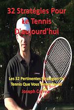 32 Stratégies Pour Le Tennis d'Aujourd'hui