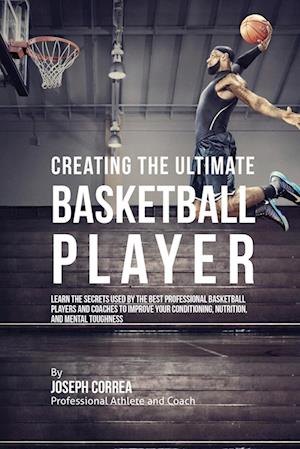 Creating the Ultimate Basketball Player