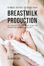 50 Meal Recipes to Boost Your Breastmilk Production