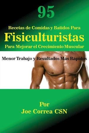 95 Recetas de Comidas y Batidos Para Fisiculturistas Para Mejorar El Crecimiento Muscular