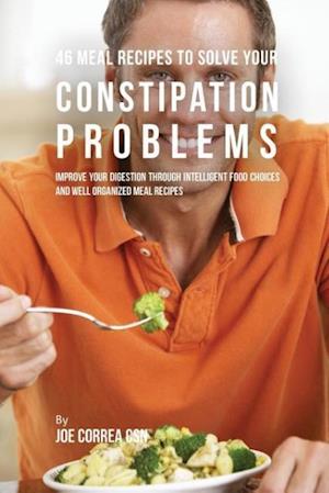 46 Meal Recipes to Solve Your Constipation Problems