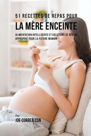 51 Recettes de Repas Pour La Mere Enceinte