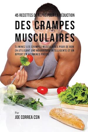 45 Recettes de Repas Pour La Reduction Des Crampes Musculaires