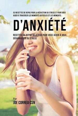 53 Recettes de Repas Pour La Reduction Du Stress Et Pour Vous Aider a Traverser Les Moments Difficiles Et Les Moments D'Anxiete