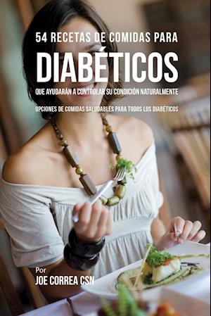 54 Recetas de Comidas Para Diabeticos Que Ayudaran a Controlar Su Condicion Naturalmente