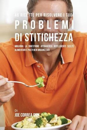 46 Ricette Per Risolvere I Tuoi Problemi Di Stitichezza