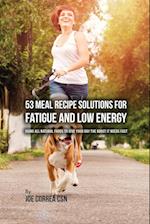 53 Meal Recipe Solutions for Fatigue and Low Energy