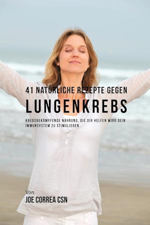 41 Natürliche Rezepte gegen Lungenkrebs