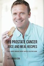 89 Prostate Cancer Juice and Meal Recipes