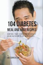104 Diabetes Meal and Juice Recipes