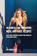 96 Kidney Stone Preventing Meal and Juice Recipes