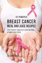 107 Powerful Breast Cancer Meal and Juice Recipes